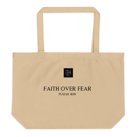 FAITH OVER FEAR LARGE ORGANIC TOTE BAG