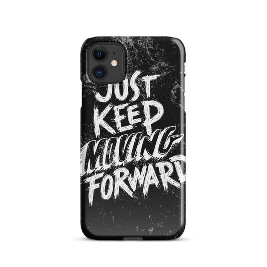 JUST KEEP MOVING FORWARD SNAP CASE FOR IPHONE