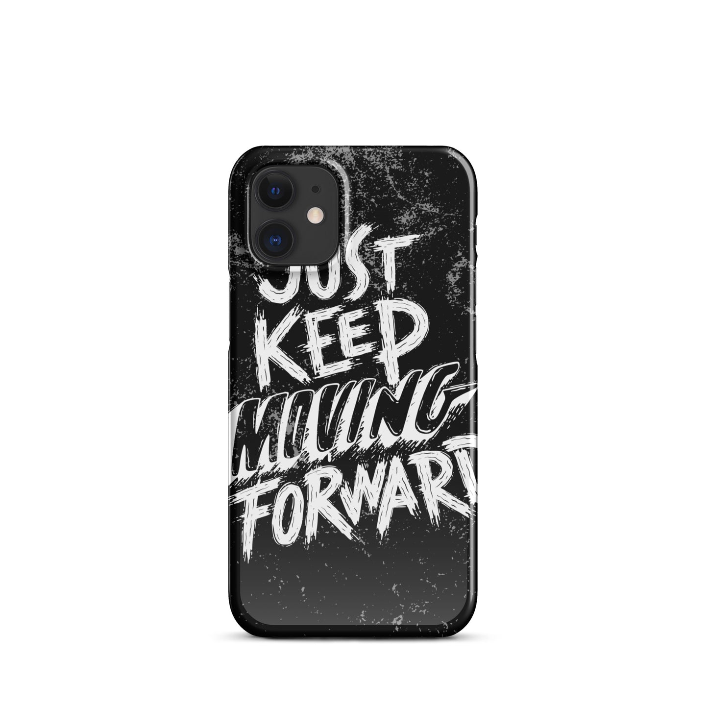 JUST KEEP MOVING FORWARD SNAP CASE FOR IPHONE