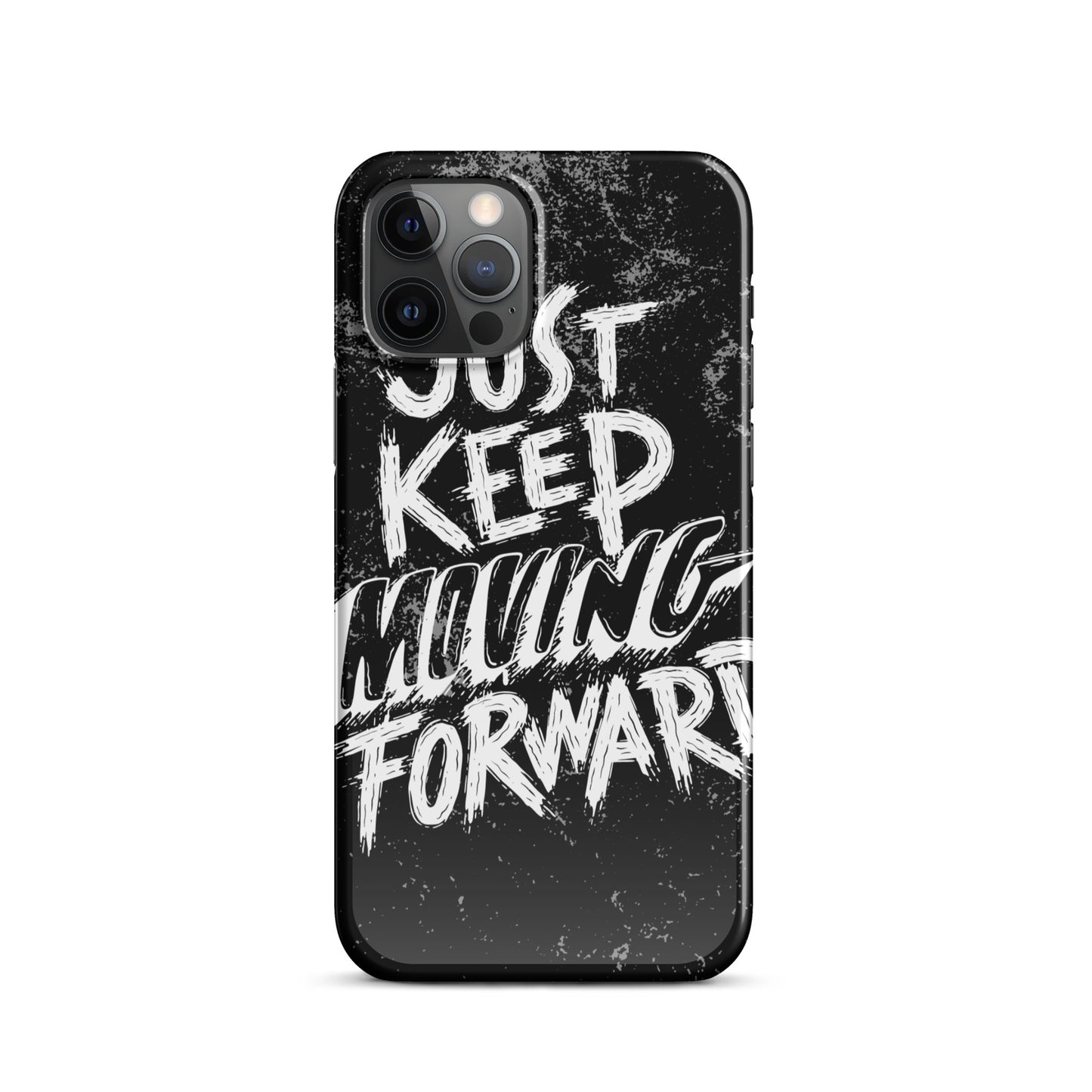 JUST KEEP MOVING FORWARD SNAP CASE FOR IPHONE