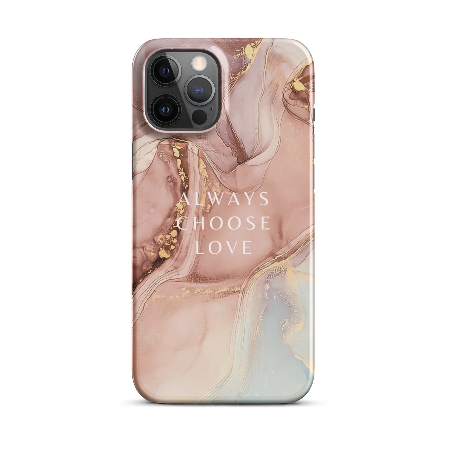 ALWAYS CHOOSE LOVE SNAP CASE FOR IPHONE