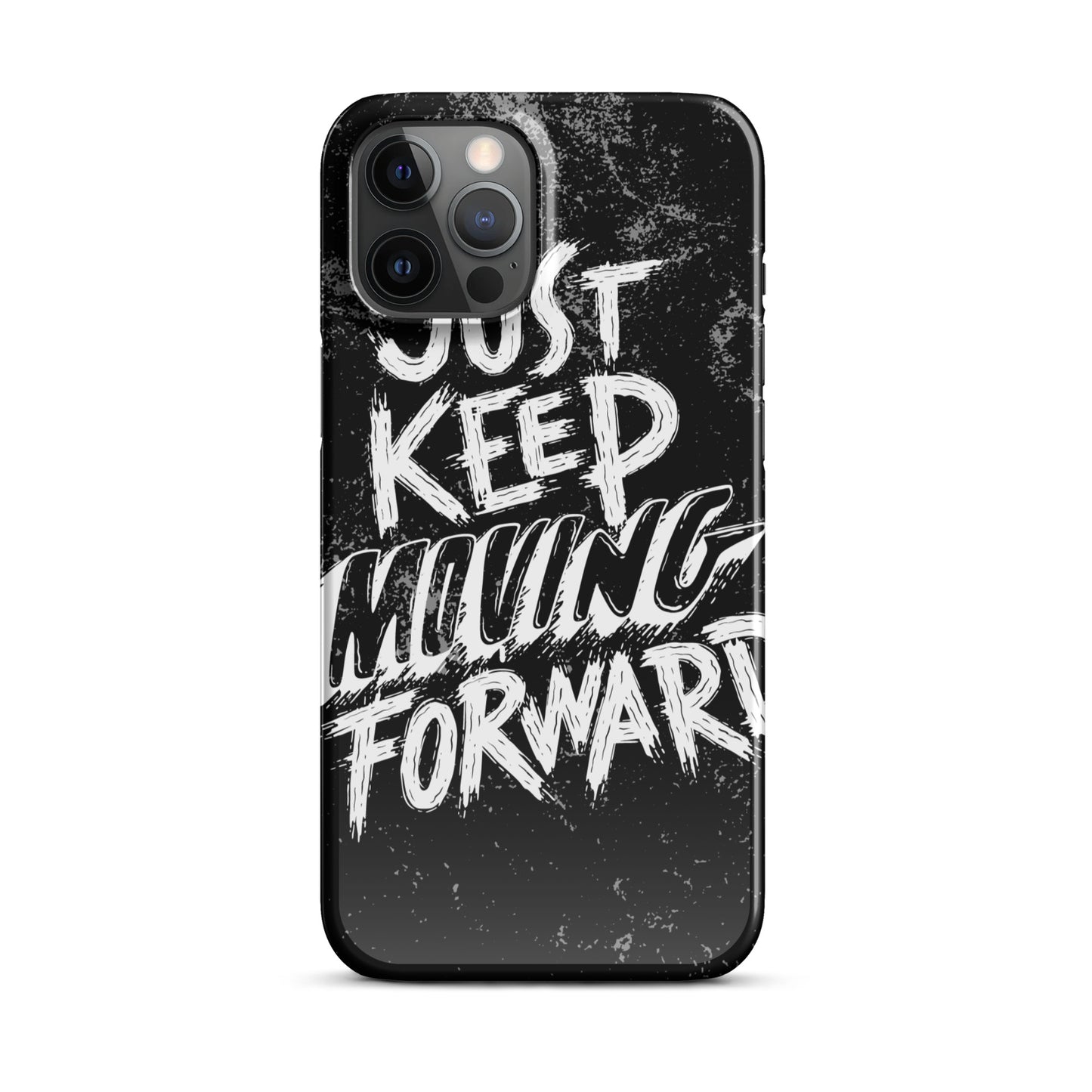 JUST KEEP MOVING FORWARD SNAP CASE FOR IPHONE