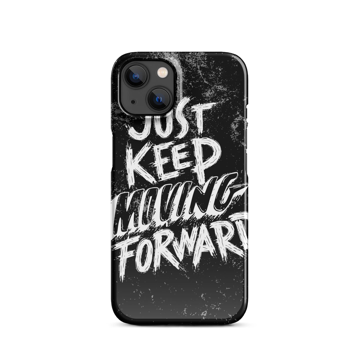 JUST KEEP MOVING FORWARD SNAP CASE FOR IPHONE