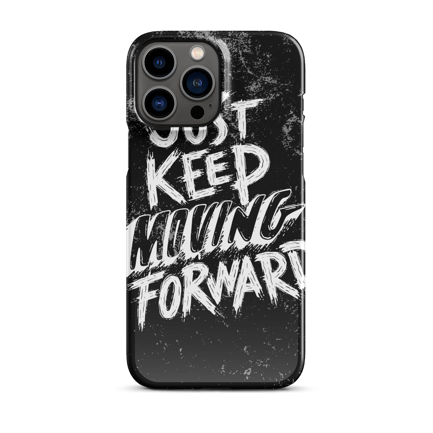 JUST KEEP MOVING FORWARD SNAP CASE FOR IPHONE