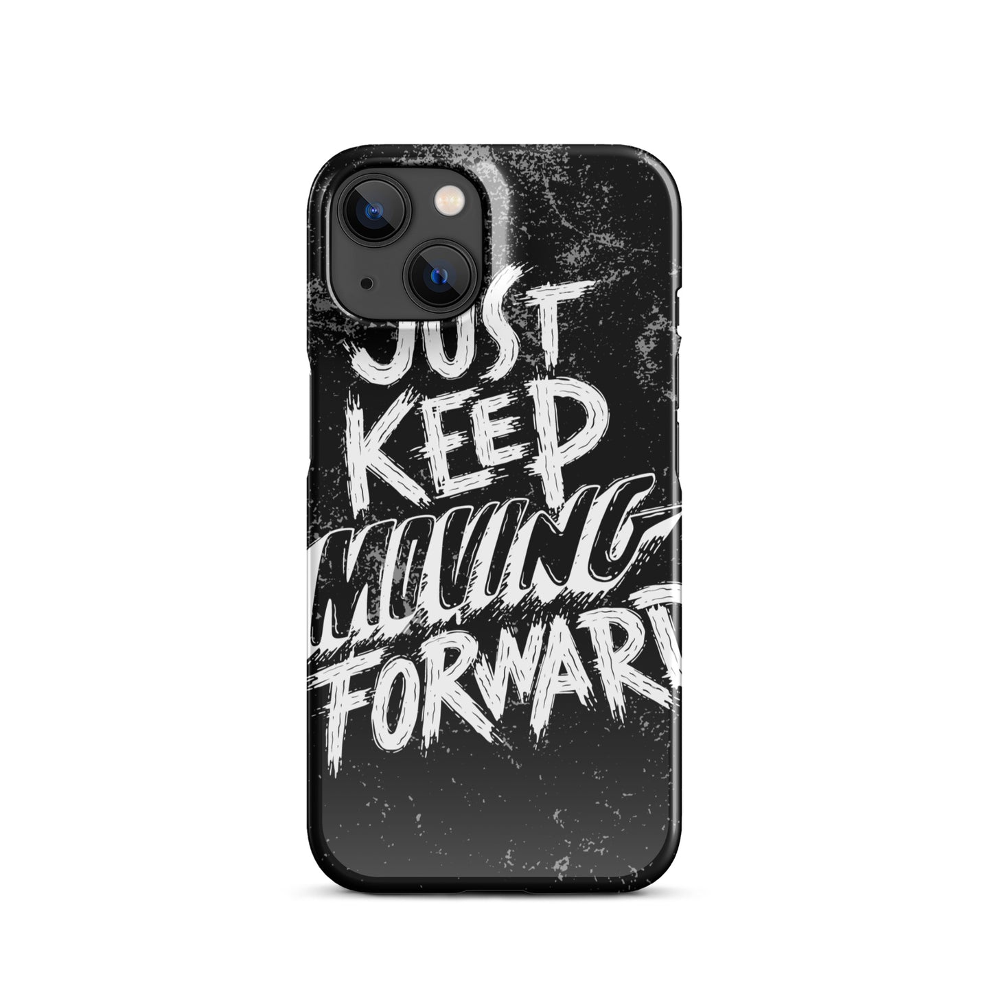 JUST KEEP MOVING FORWARD SNAP CASE FOR IPHONE