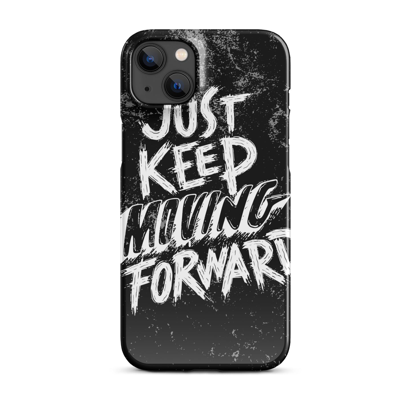 JUST KEEP MOVING FORWARD SNAP CASE FOR IPHONE