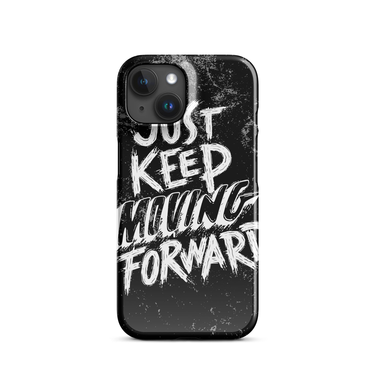 JUST KEEP MOVING FORWARD SNAP CASE FOR IPHONE