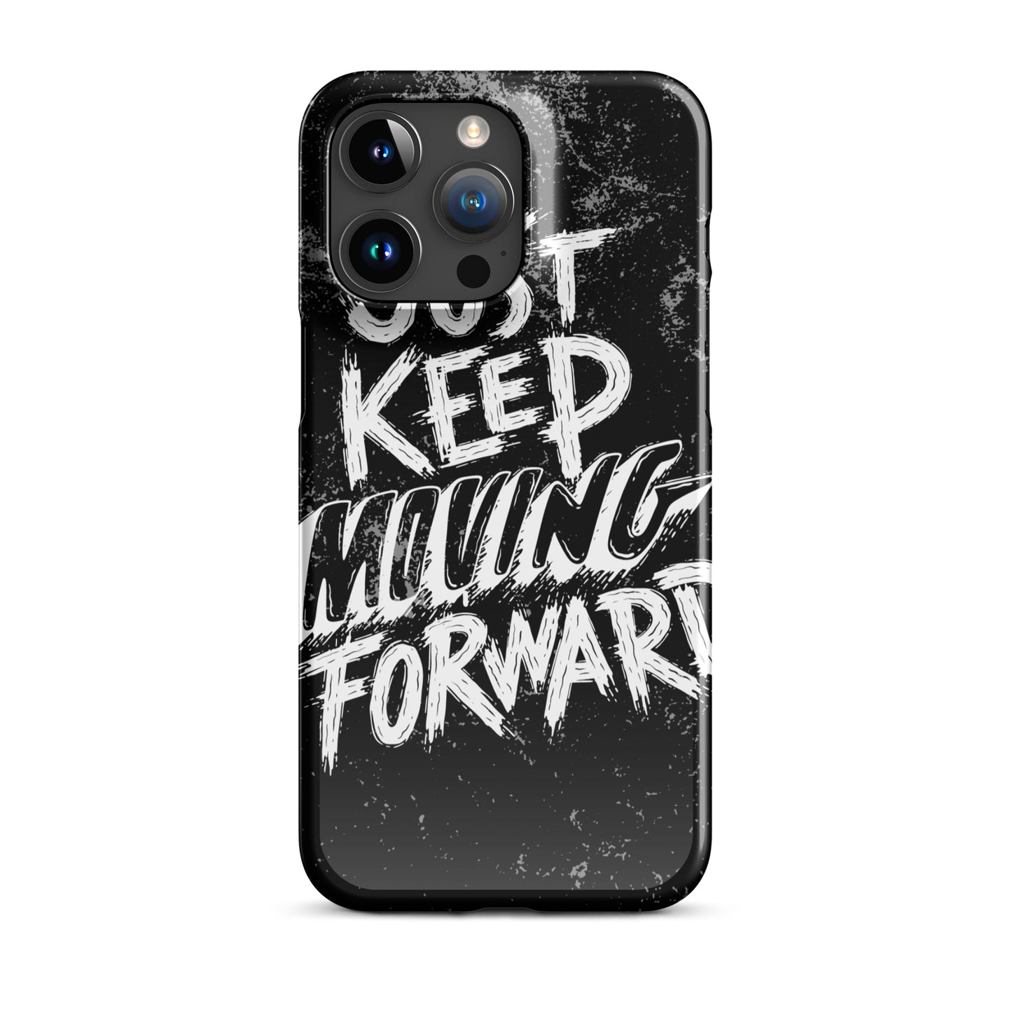 JUST KEEP MOVING FORWARD SNAP CASE FOR IPHONE