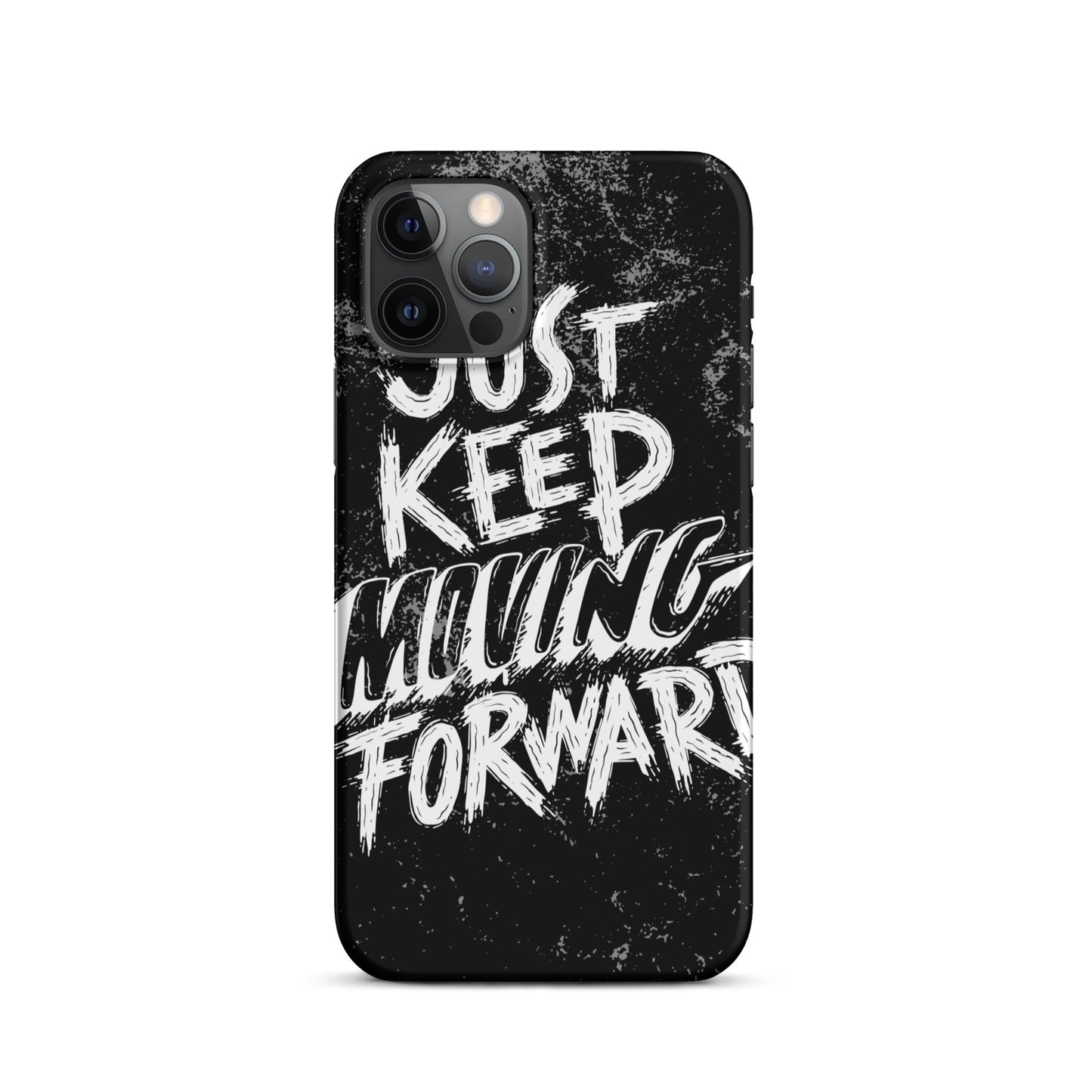 JUST KEEP MOVING FORWARD SNAP CASE FOR IPHONE