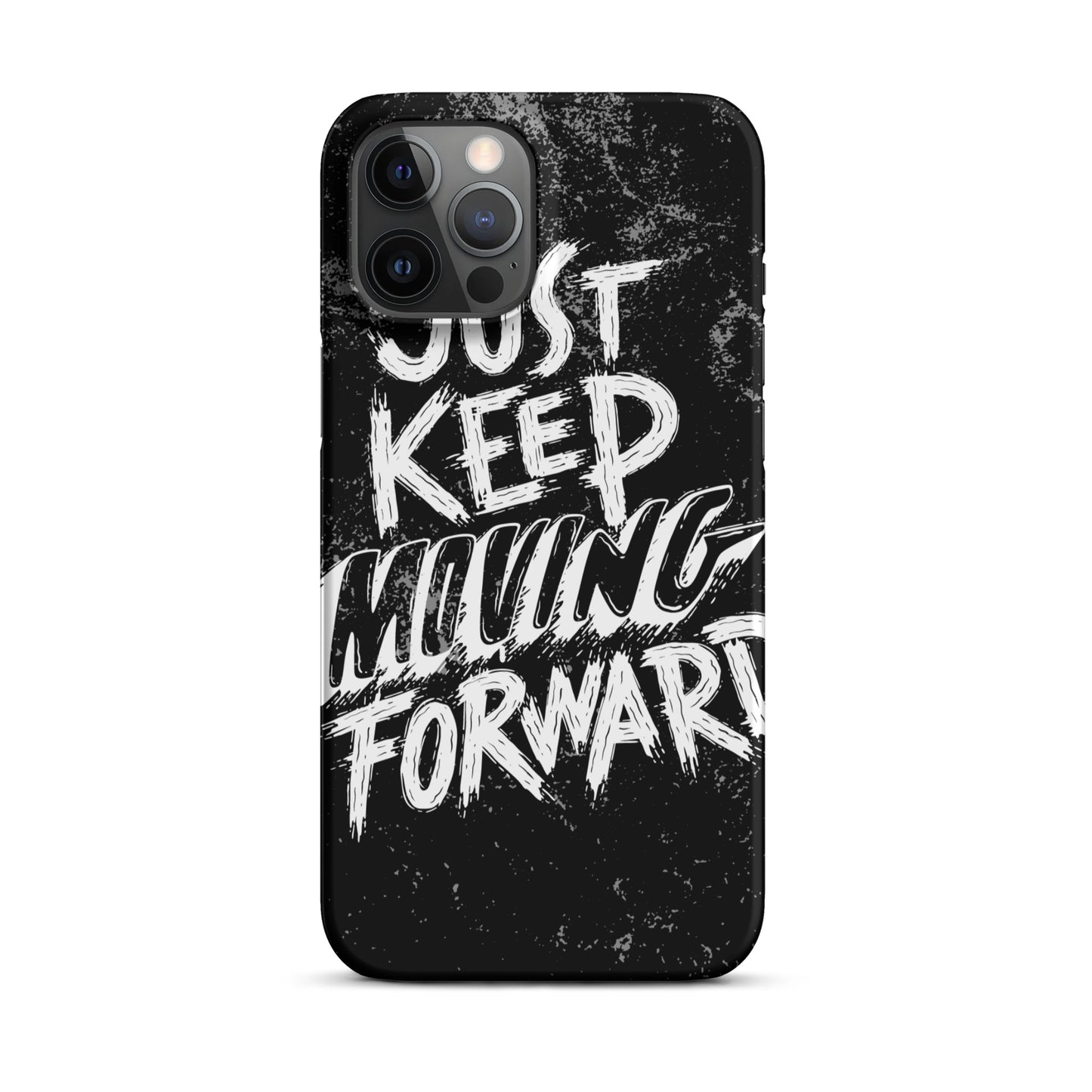 JUST KEEP MOVING FORWARD SNAP CASE FOR IPHONE