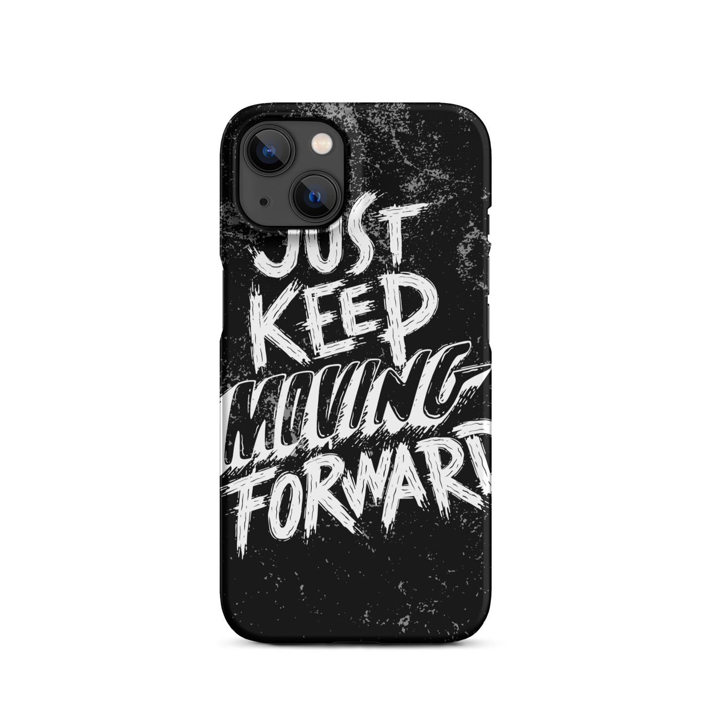 JUST KEEP MOVING FORWARD SNAP CASE FOR IPHONE