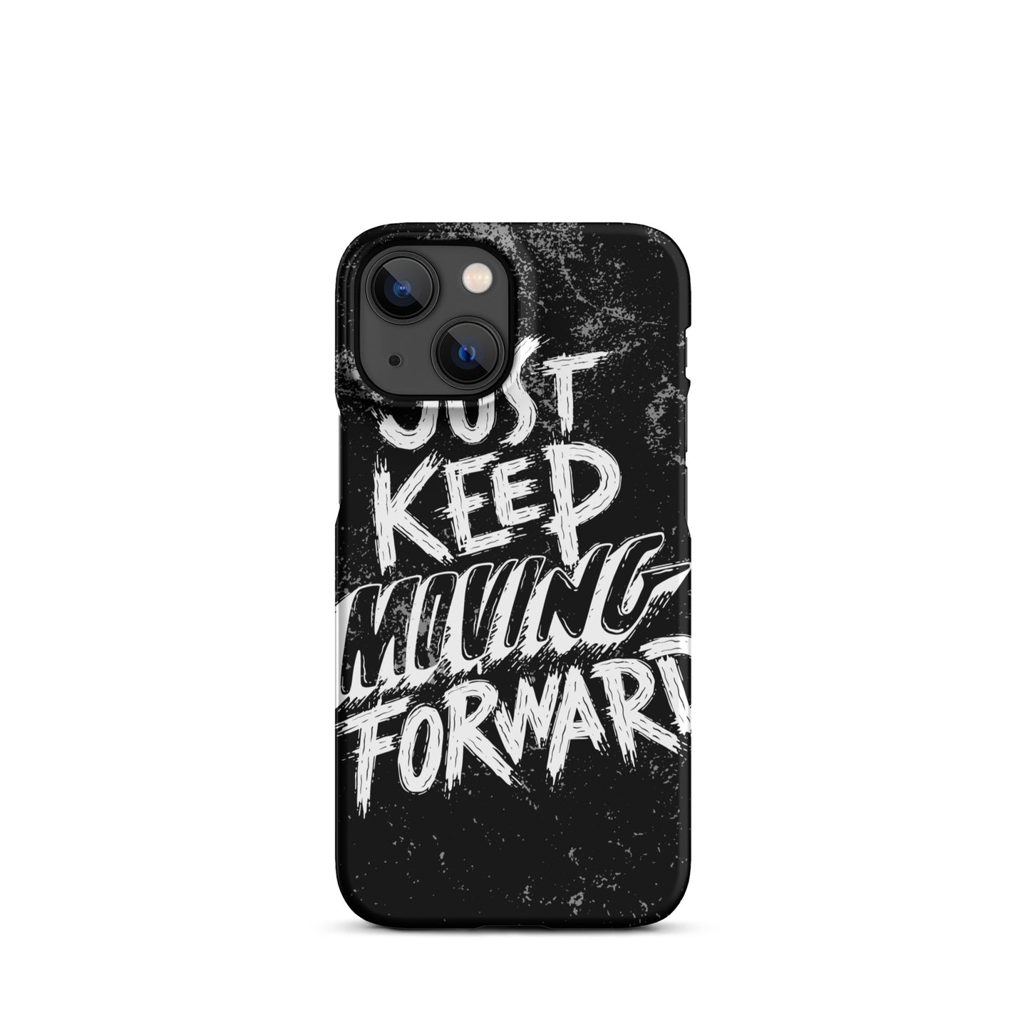 JUST KEEP MOVING FORWARD SNAP CASE FOR IPHONE