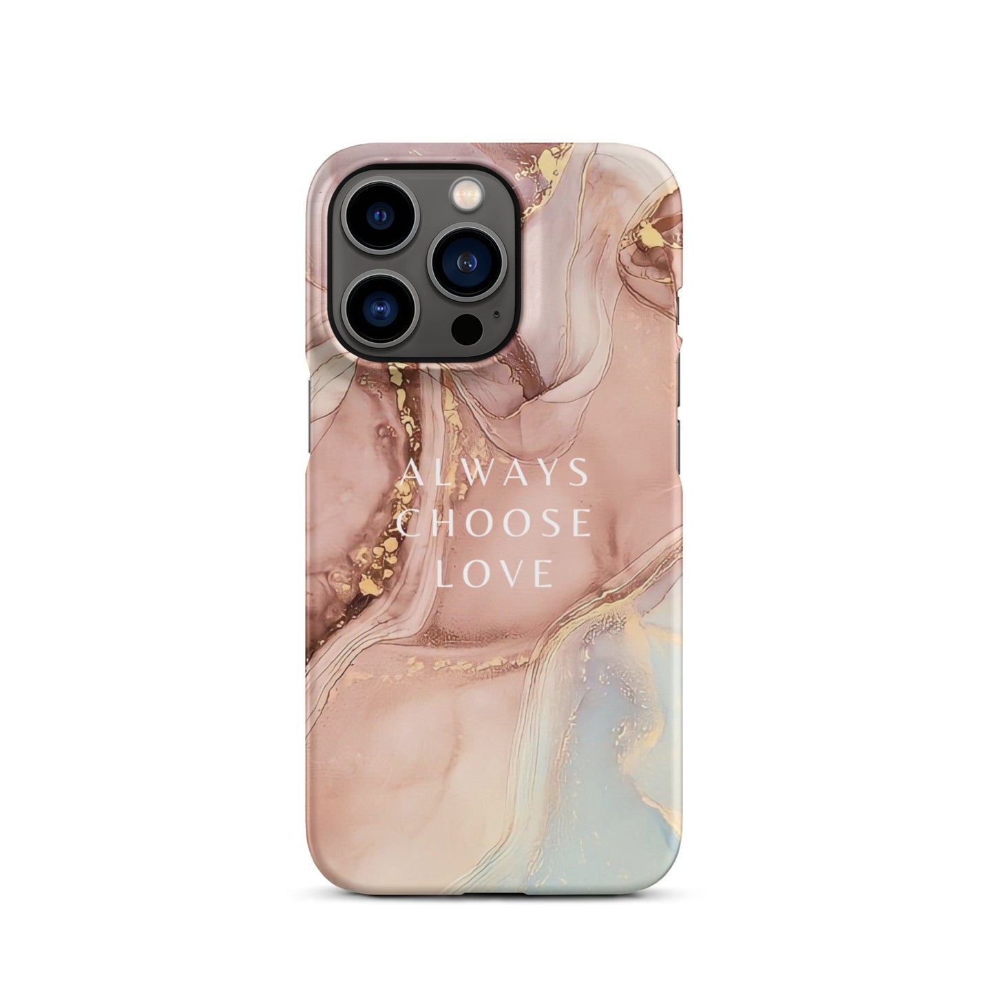 ALWAYS CHOOSE LOVE SNAP CASE FOR IPHONE