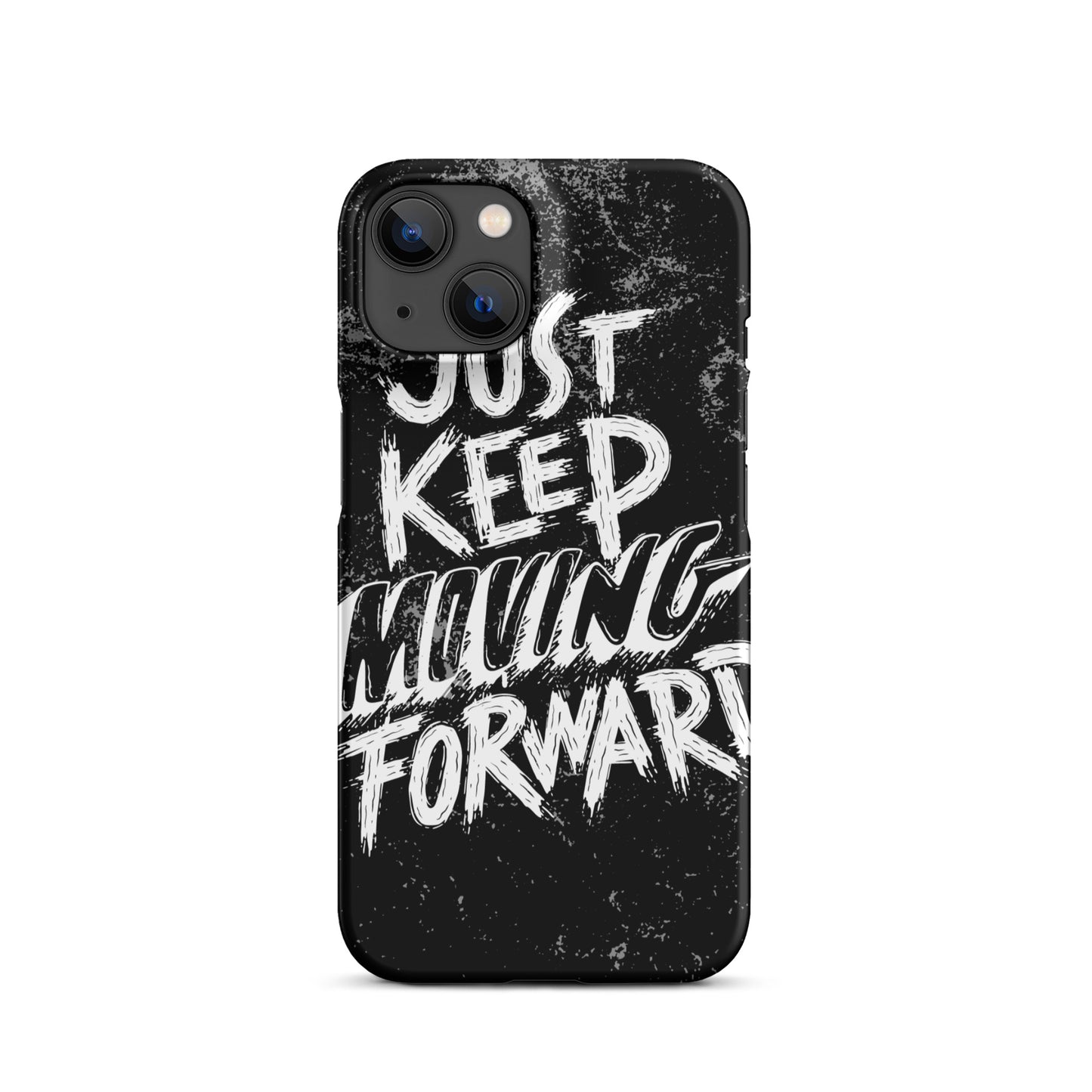 JUST KEEP MOVING FORWARD SNAP CASE FOR IPHONE