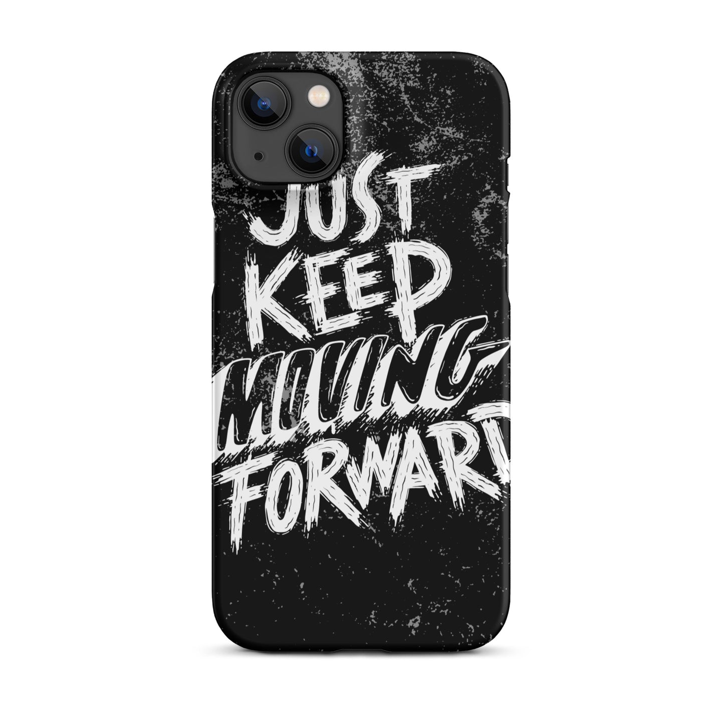 JUST KEEP MOVING FORWARD SNAP CASE FOR IPHONE