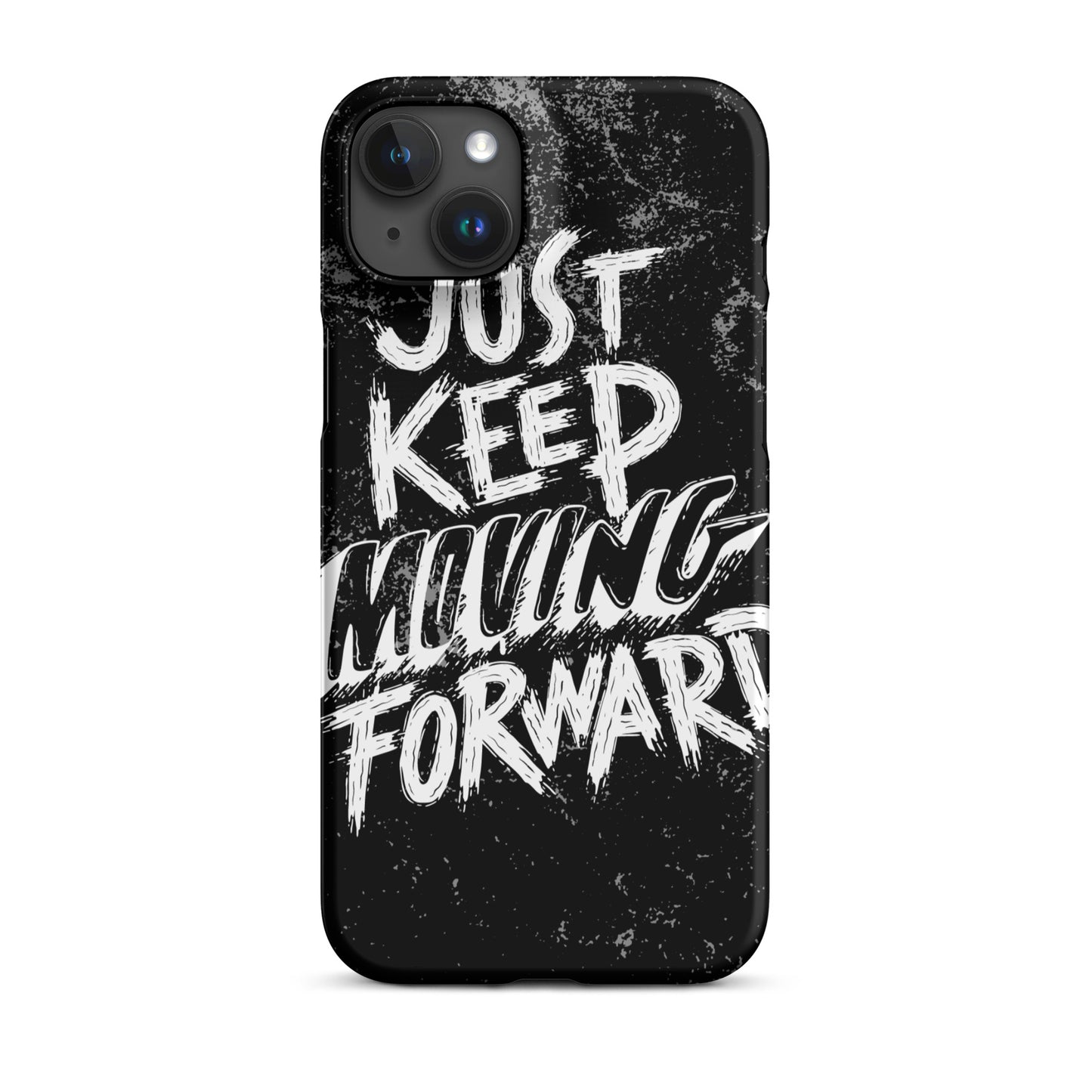 JUST KEEP MOVING FORWARD SNAP CASE FOR IPHONE