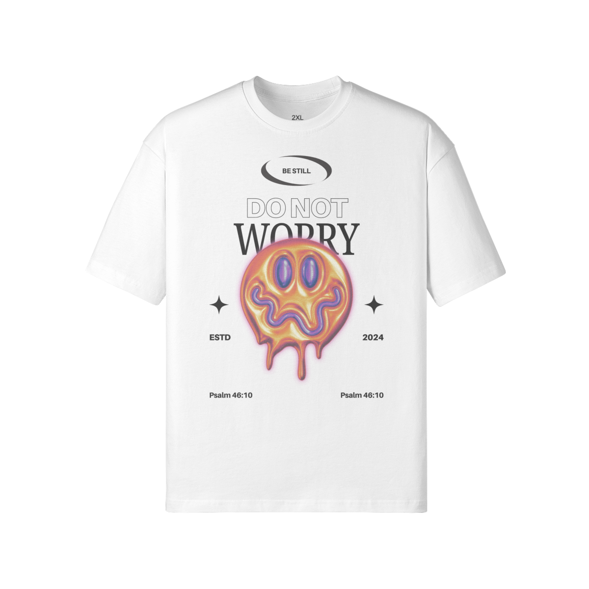 BE STILL - DONT WORRY UNISEX LOOSE T-SHIRT