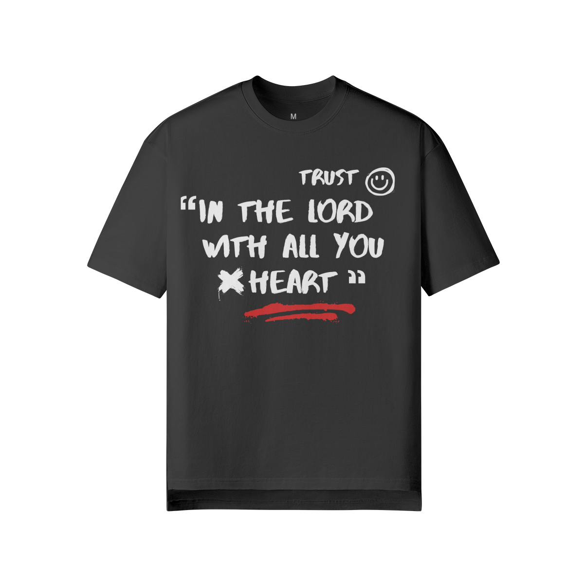 TRUST IN THE LORD WITH ALL YOUR HEART- UNISEX SLIT HEM T-SHIRT