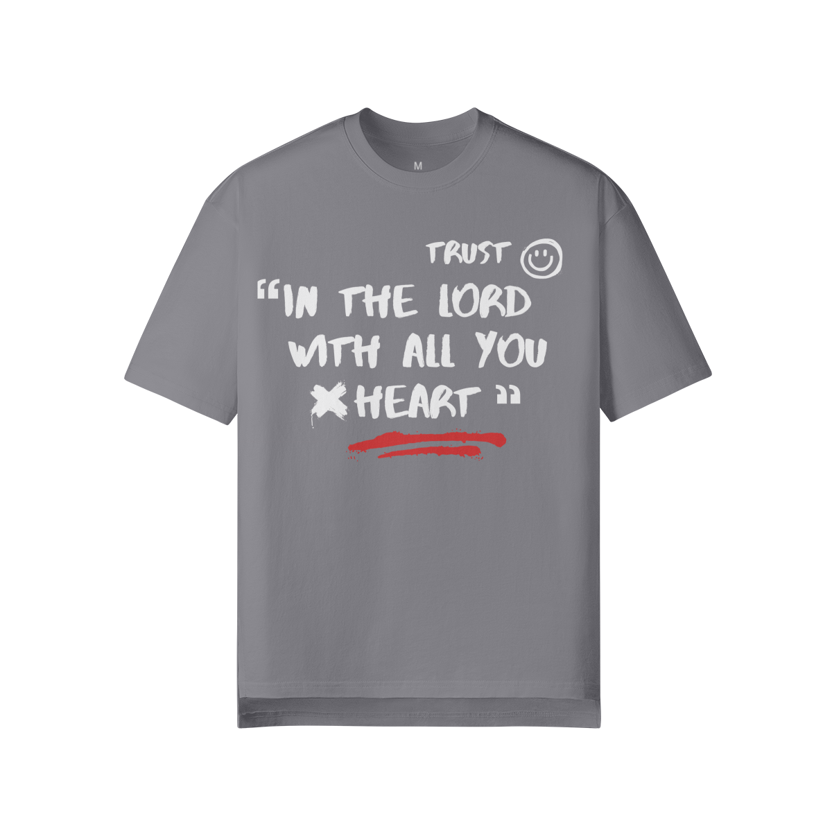 TRUST IN THE LORD WITH ALL YOUR HEART- UNISEX SLIT HEM T-SHIRT